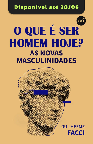 O Que é Ser Homem Hoje? As Novas Masculinidades