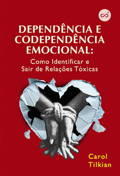 Dependência e Codependência Emocional