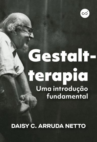 Gestalt-Terapia: Uma introdução Fundamental