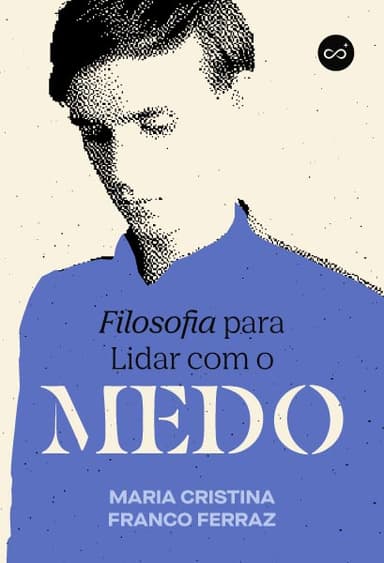 Filosofia para Lidar com o Medo