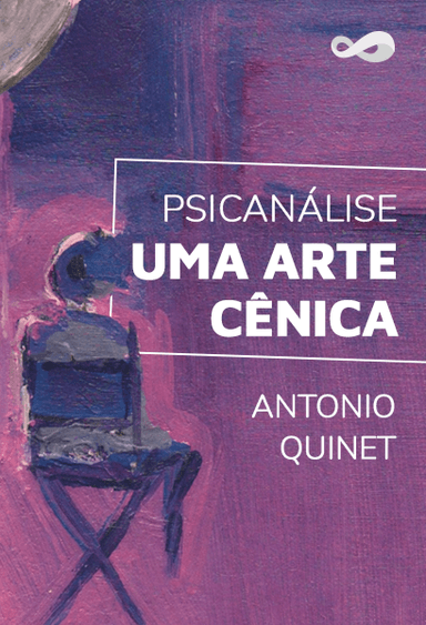 Psicanálise, Uma Arte Cênica