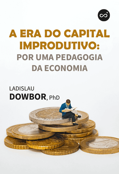 A Era do Capital Improdutivo: Por Uma Pedagogia da Economia