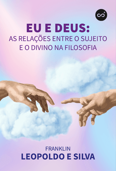 Eu e Deus: As Relações Entre o Sujeito e o Divino na Filosofia