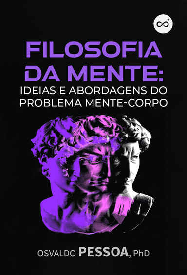 Filosofia da Mente: Ideias e Abordagens ao Problema Mente-Corpo