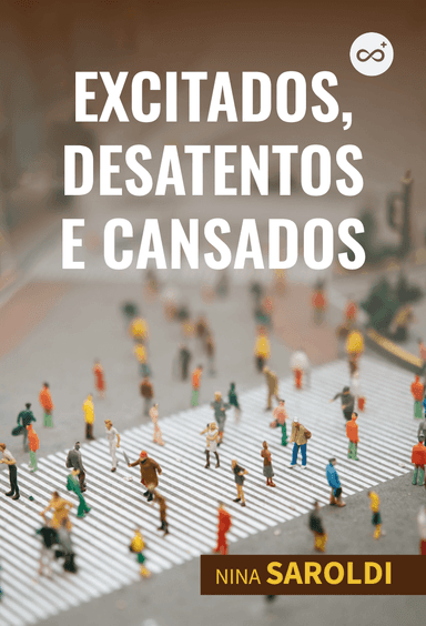 Excitados, Desatentos e Cansados: Notas Sobre a Subjetividade Atual