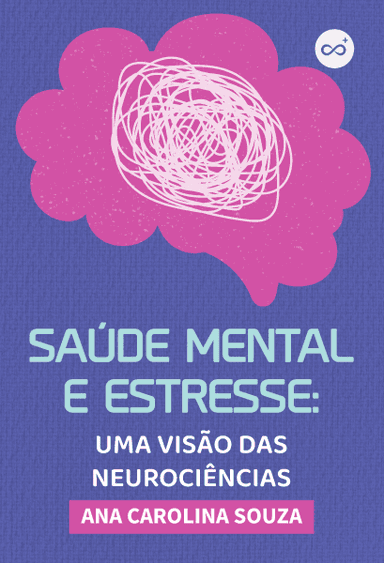 Saúde Mental e Estresse: Uma Visão das Neurociências