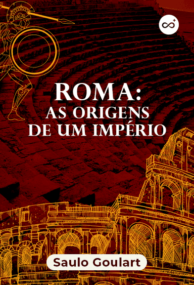 Roma: As Origens de um Império