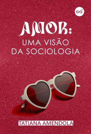 Amor: Uma Visão da Sociologia