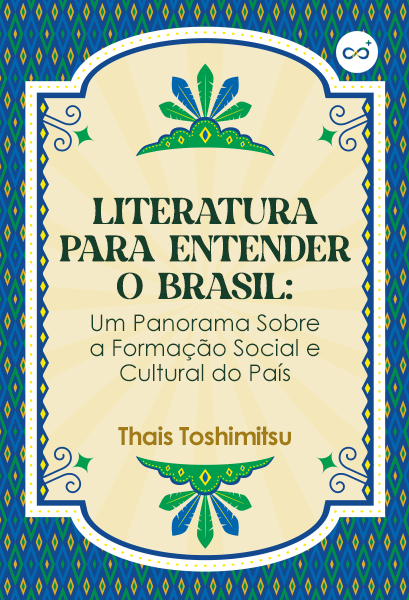 Literatura para Entender o Brasil: Um Panorama Sobre a Formação Social e Cultural do País