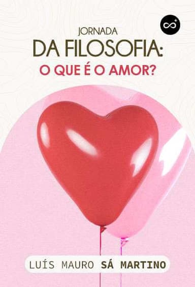 Jornada da Filosofia: O Que é o Amor?