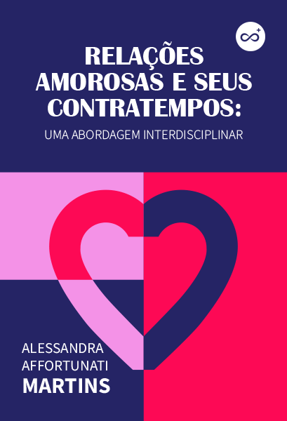 As Relações Amorosas e Seus Contratempos: Uma Abordagem Interdisciplinar