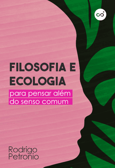 Filosofia e Ecologia Para Pensar Além do Senso Comum