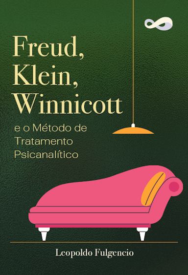 Freud, Klein, Winnicott e o Método de Tratamento Psicanalítico