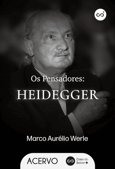 Os Pensadores: Heidegger