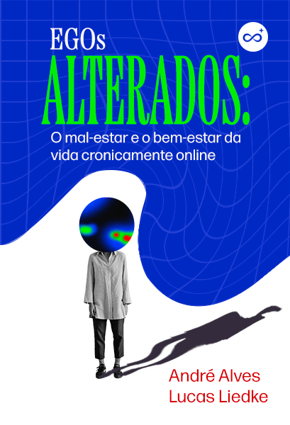 Egos Alterados: O Mal-Estar e o Bem-Estar da Vida Cronicamente Online