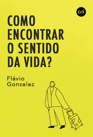 Como Encontrar o Sentido da Vida?