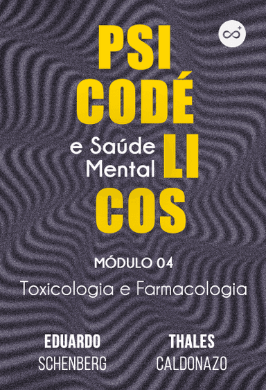 Psicodélicos e Saúde Mental | Módulo 4: Toxicologia e Farmacologia