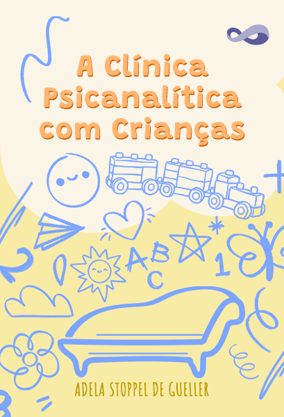 A Clínica Psicanalítica com Crianças