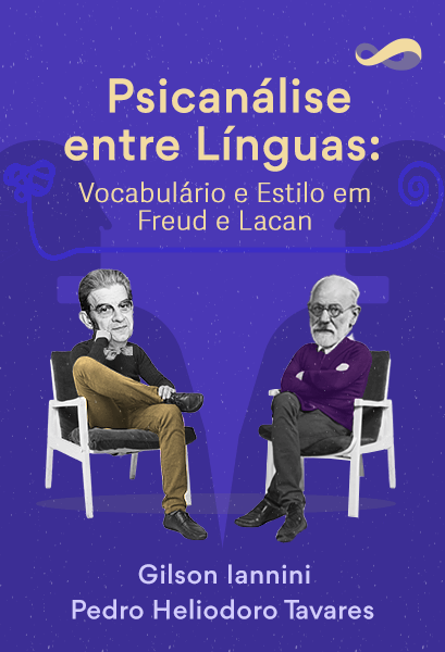 Psicanálise entre Línguas: Vocabulário e Estilo de Freud a Lacan