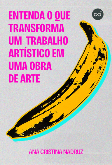 Entenda o que Transforma um Trabalho Artístico em uma Obra de Arte