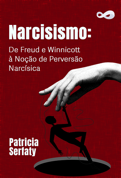 Narcisismo: De Freud e Winnicott à Noção de Perversão Narcísica