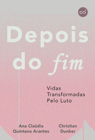 Depois do Fim: Vidas Transformadas pelo Luto