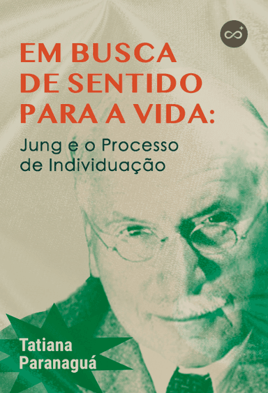 Em Busca de Sentido Para a Vida: Jung e o Processo de Individuação