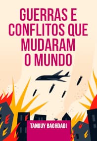 Guerras e Conflitos que Mudaram o Mundo