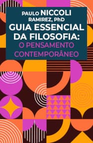 Guia Essencial da Filosofia: Pensamento Contemporâneo