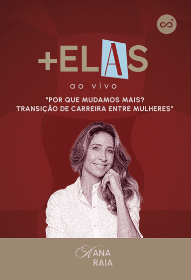 Por que mudamos mais? Transição de carreira entre mulheres | +Elas Ao Vivo