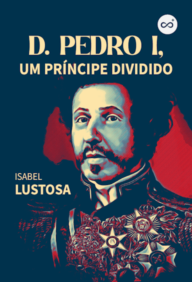 D. Pedro I, Um Príncipe Dividido
