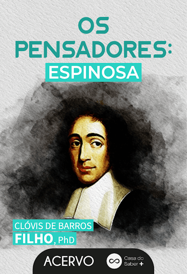 Os Pensadores: Espinosa