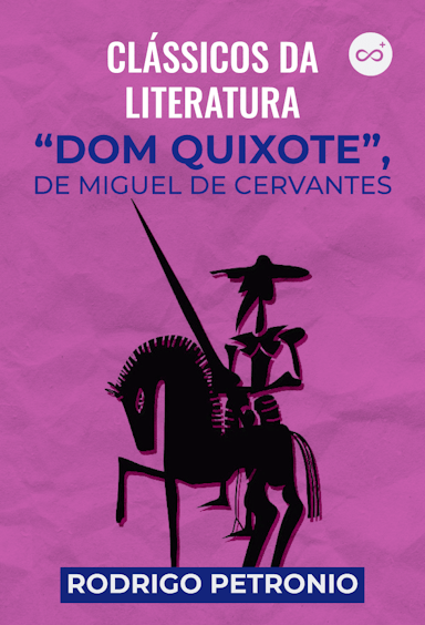 Clássicos da Literatura: "Dom Quixote", de Miguel de Cervantes