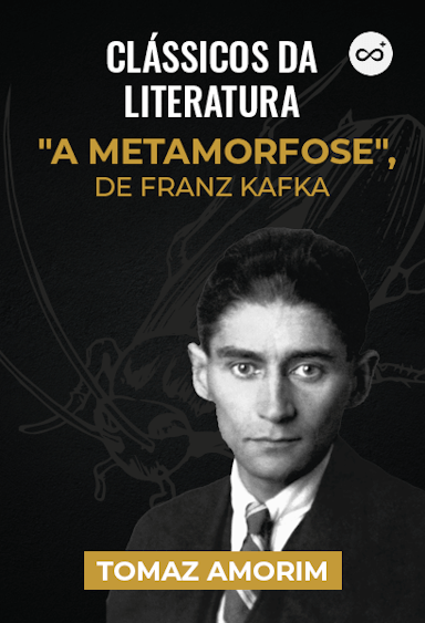 Clássicos da Literatura: "A Metamorfose", de Franz Kafka
