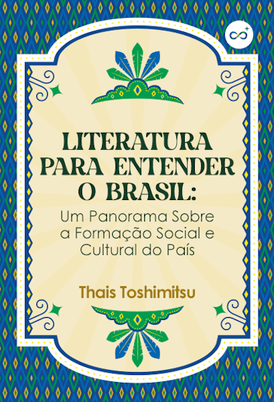 Literatura para Entender o Brasil: Um Panorama Sobre a Formação Social e Cultural do País
