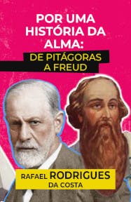 Por Uma História da Alma: De Pitágoras a Freud