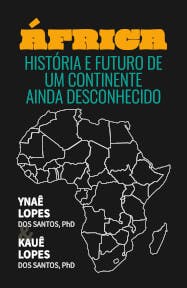 África: História e Futuro de um Continente ainda Desconhecido