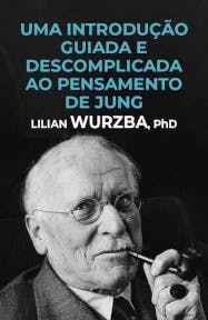 Uma Introdução Guiada e Descomplicada ao Pensamento de Jung