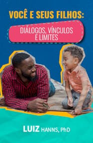 Você e seus Filhos: Diálogo, Vínculos e Limites