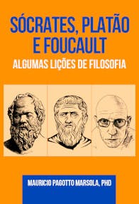 Sócrates, Platão e Foucault: Lições de Filosofia