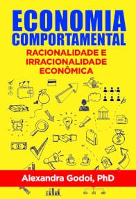 Economia Comportamental: Racionalidade e Irracionalidade Econômica