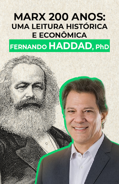 Marx 200 Anos - Uma leitura Histórica e Econômica, por Fernando Haddad