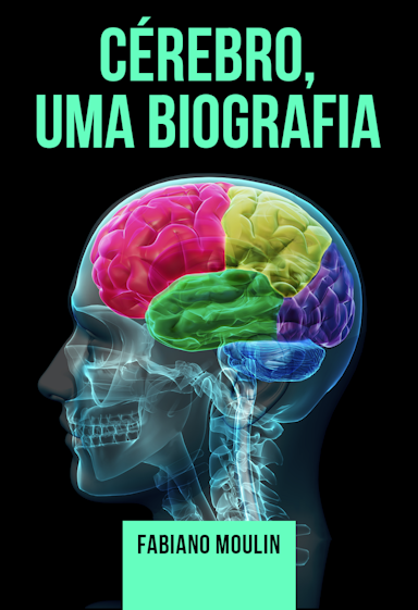 Cérebro, uma biografia